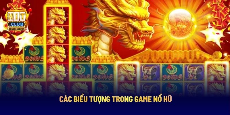 Các biểu tượng trong game nổ hũ